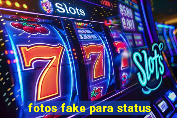 fotos fake para status